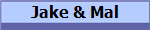 Jake & Mal