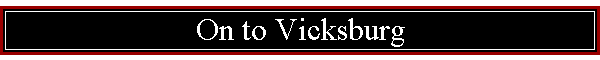 On to Vicksburg